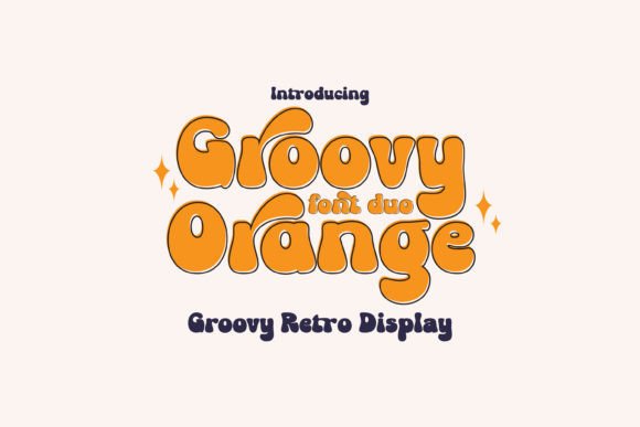 Groovy Orange: A Playfully Nostalgic Display Font